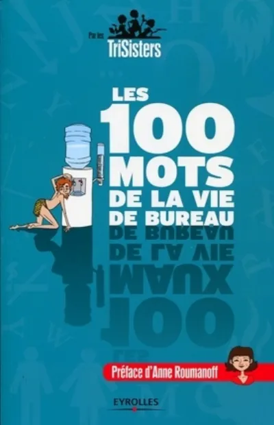 Visuel de Les 100 mots de la vie de bureau