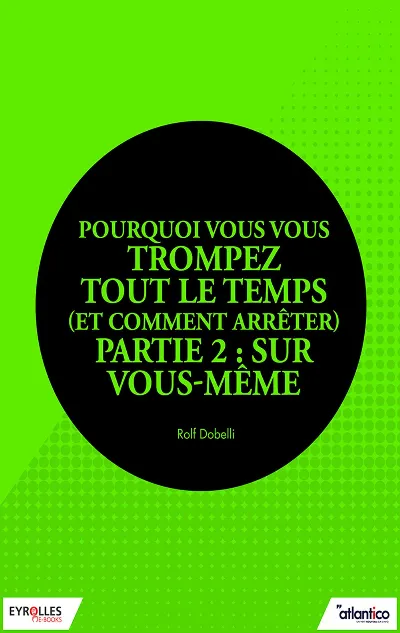 Visuel de Pourquoi vous vous trompez tout le temps (et comment arrêter) - Partie 2 : Sur vous-même
