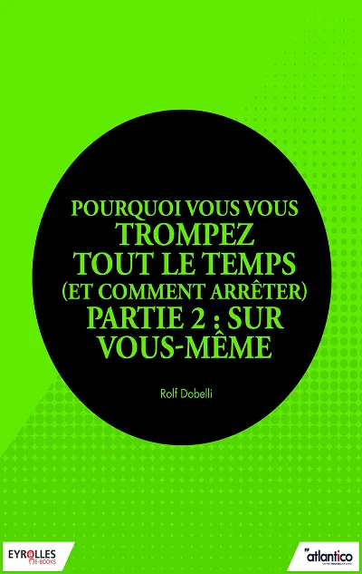 Visuel de Pourquoi vous vous trompez tout le temps (et comment arrêter) - Partie 2 : Sur vous-même