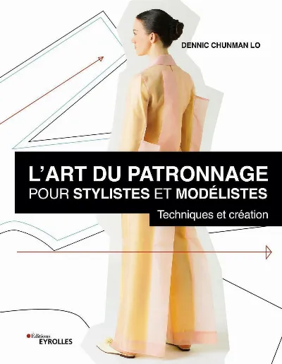 Visuel de L'art du patronnage pour stylistes et modélistes