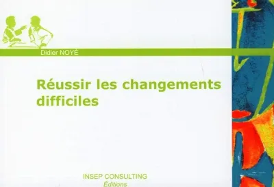 Visuel de Réussir les changements difficiles