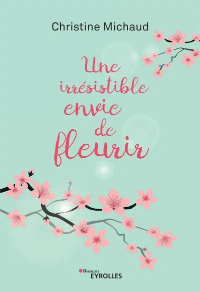 Visuel de Une irrésistible envie de fleurir