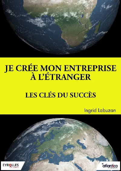 Visuel de Je crée mon entreprise à l'étranger - Les clés du succès