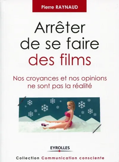 Visuel de Arrêter de se faire des films