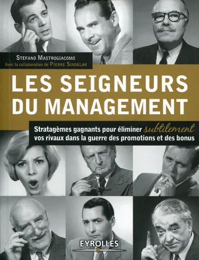 Visuel de Les seigneurs du management, stratagèmes gagnants pour éliminer subtilement vos rivaux dans la guerre des promotions et des bonus