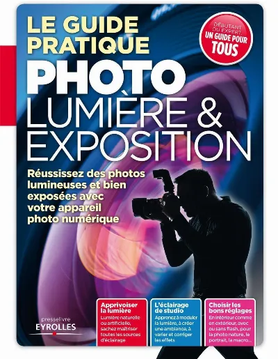 Visuel de Le guide pratique photo  lumière et exposition