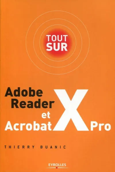 Visuel de Tout sur Adobe Reader X et Acrobat X Pro