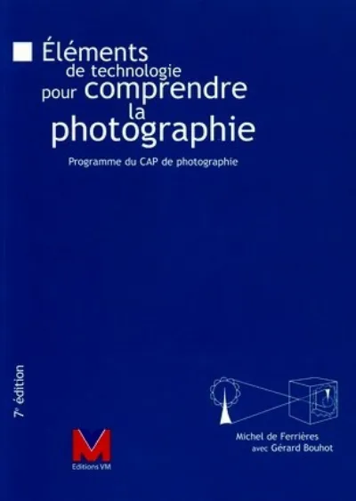 Visuel de Eléments de technologie pour comprendre la photographie