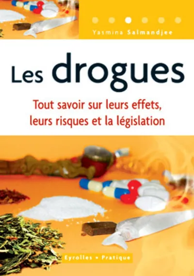 Visuel de Les drogues. tout savoir sur leurs effets, leurs risques et la legislation