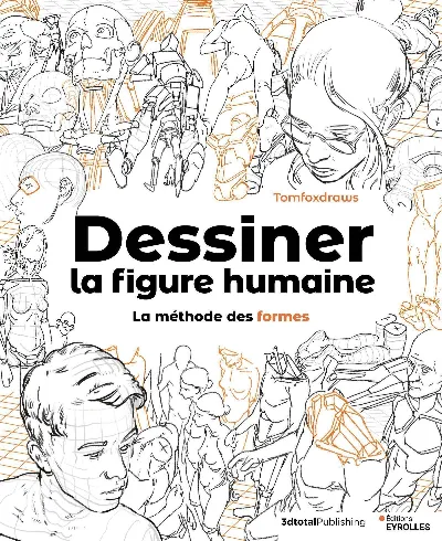 Visuel de Dessiner la figure humaine : la méthode des formes