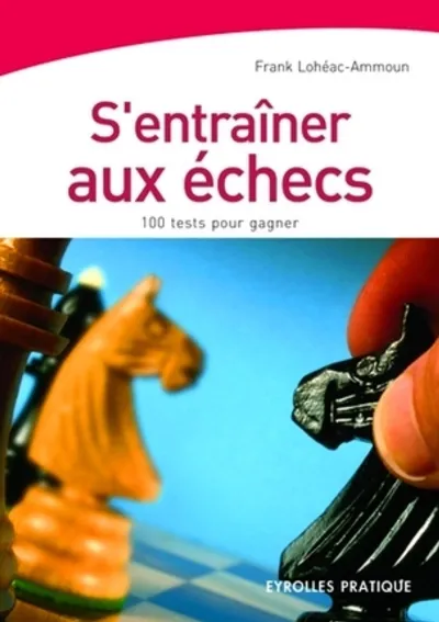Visuel de S'entrainer aux echecs. 100 tests pour gagner