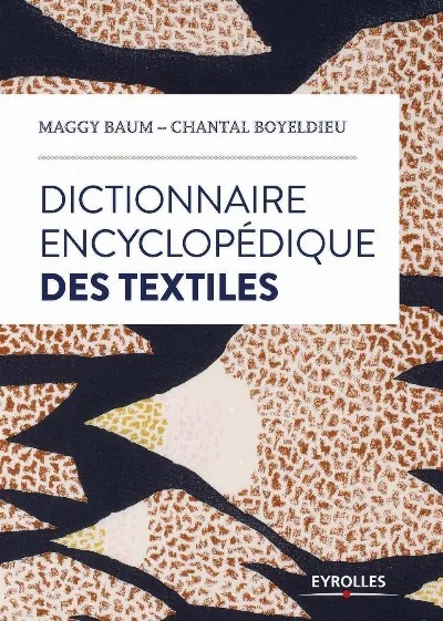 Visuel de Dictionnaire encyclopédique des textiles