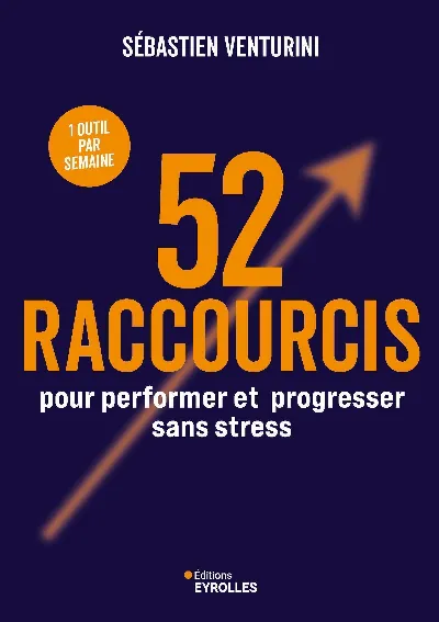 Visuel de 52 raccourcis pour performer et progresser sans stress