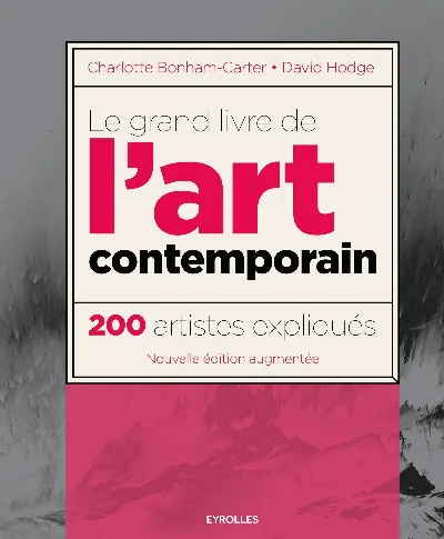 Visuel de Le grand livre de l'art contemporain : 200 artistes expliqués