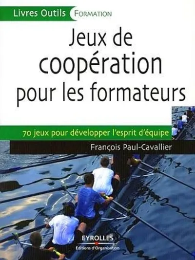 Visuel de Jeux de cooperation pour les formateurs.70 jeux pour developper l'esprit d'equip