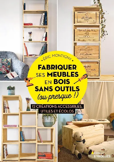 Visuel de Fabriquer ses meubles en bois sans outils (ou presque !)