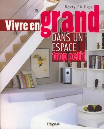 Visuel de Vivre en grand dans un espace trop petit