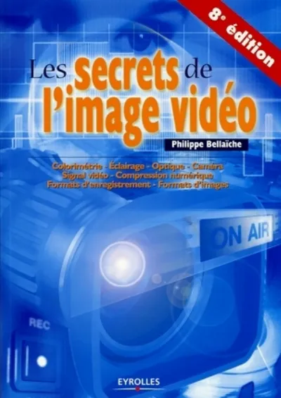 Visuel de Les secrets de l'image vidéo