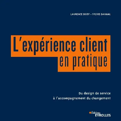 Visuel de L'expérience client en pratique, du design de service à l'accompagnement du changement