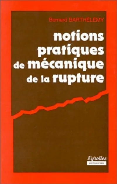 Visuel de Notions pratiques de mecanique de la rupture