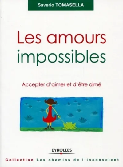 Visuel de Les amours impossibles, accepter d'aimer et d'être aimé