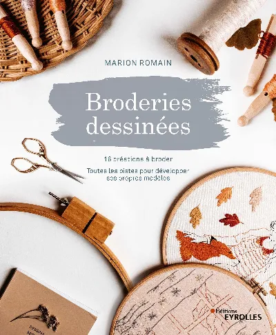 Visuel de Broderies dessinées : 16 créations à broder, toutes les pistes pour développer ses propres modèles