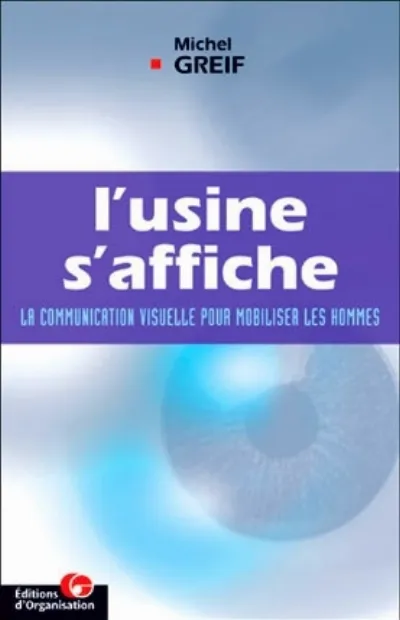 Visuel de L'usine s'affiche, la communication visuelle au service du progrès