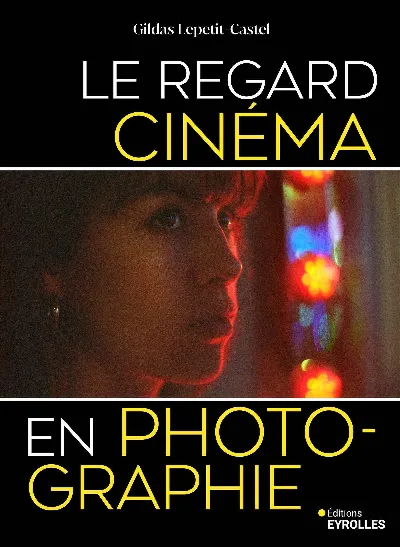 Visuel de Le regard cinéma en photographie