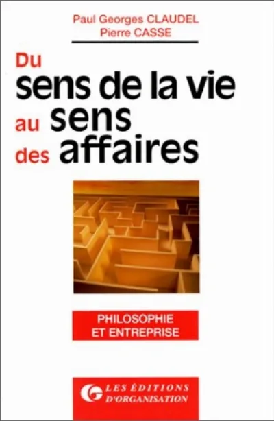 Visuel de Du sens de la vie au sens des affaires