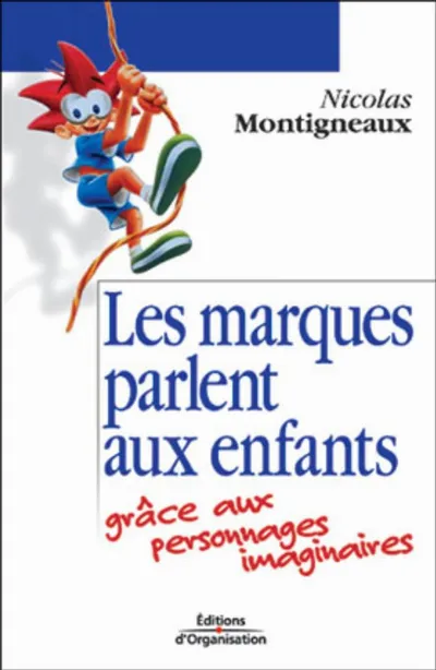 Visuel de Les marques parlent aux enfants grâce aux personnages imaginaires