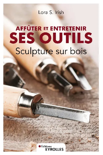 Visuel de Sculpture sur bois - Affuter et entretenir ses outils