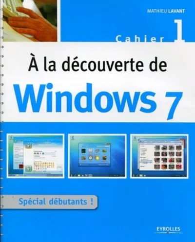 Visuel de A la decouverte de windows 7. cahier 1 - special debutants !