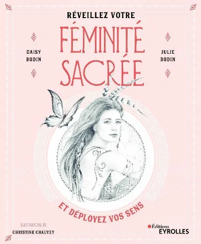 Visuel de Réveillez votre féminité sacrée, et déployez vos sens