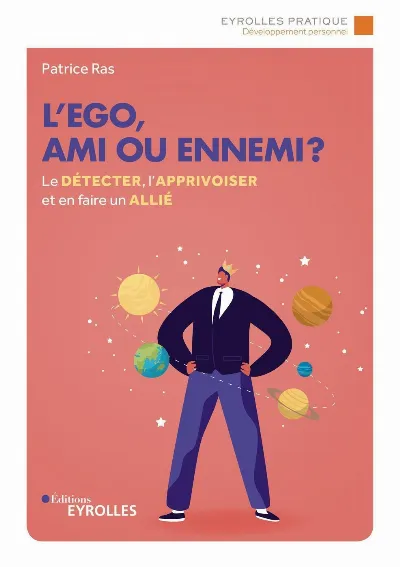 Visuel de L'ego, ami ou ennemi ?