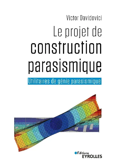 Visuel de Le projet de construction parasismique, utilitaires de génie parasismique