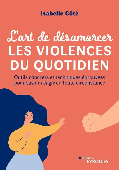 Visuel de L'art de désamorcer les violences du quotidien