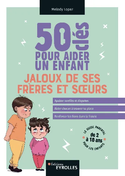 Visuel de 50 clés pour aider un enfant jaloux de ses frères et soeurs