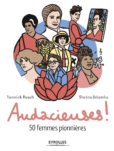 Visuel de Audacieuses ! : 50 femmes pionnières