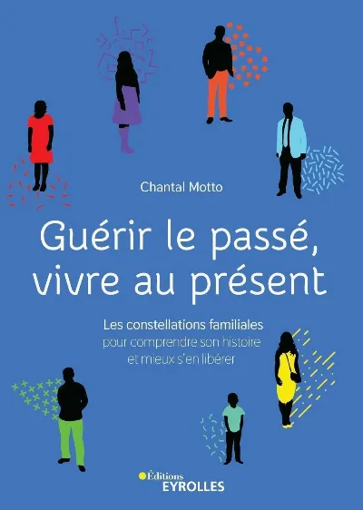 Visuel de Guérir le passé, vivre au présent