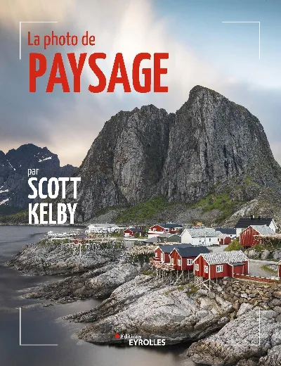 Visuel de La photo de paysage par Scott Kelby