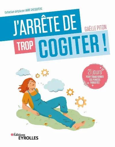 Visuel de J'arrête de trop cogiter !