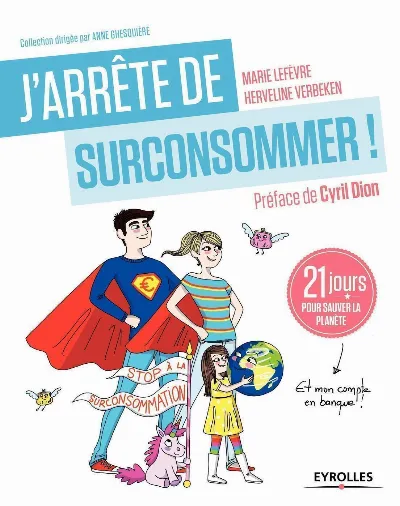 Visuel de J'arrête de surconsommer !, 21 jours pour sauver la planète et mon compte en banque !