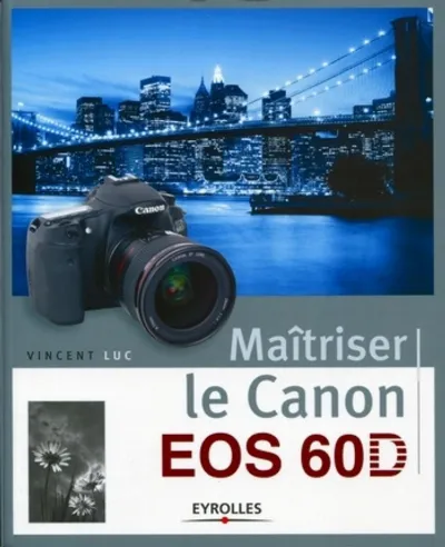 Visuel de Maîtriser le Canon EOS 60D