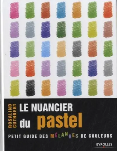 Visuel de Le nuancier du pastel. petit guide des melanges de couleurs