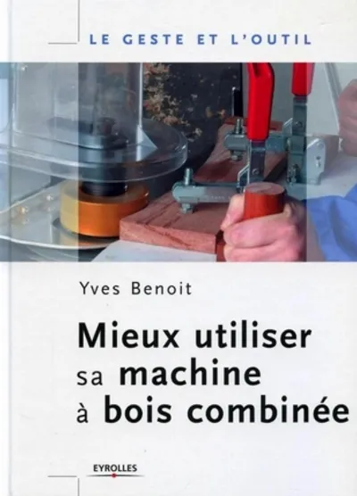 Visuel de Mieux utiliser sa machine à bois combinée