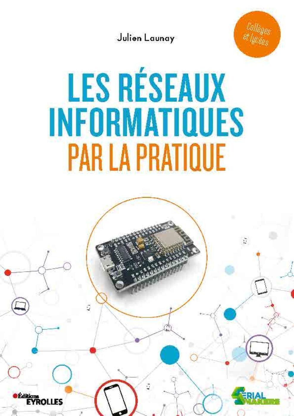 Visuel de Les réseaux informatiques par la pratique