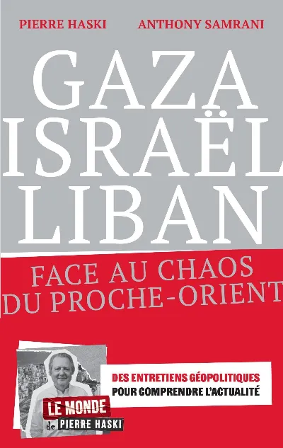 Visuel de Gaza, Israël, Liban : face au chaos du Proche-Orient