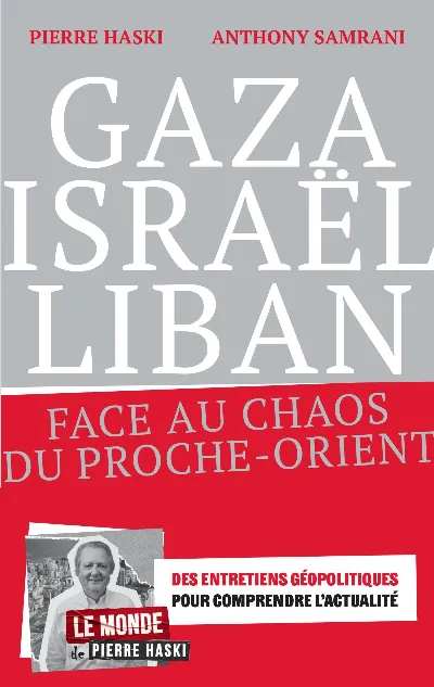 Visuel de Gaza, Israël, Liban : face au chaos du Proche-Orient