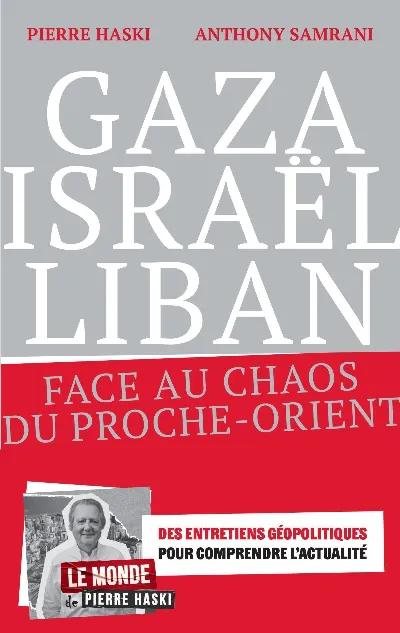 Visuel de Gaza, Israël, Liban : face au chaos du Proche-Orient