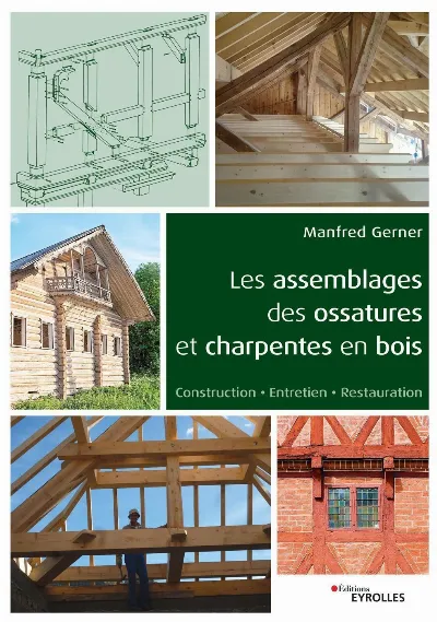 Visuel de Les assemblages des ossatures et charpentes en bois